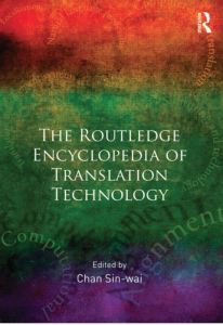 Routledge Encyclopedia of Translation Technology 